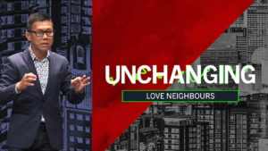 Sermon cover of Unchanging (1/3): Love Neighbours
