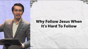 Sermon cover of You Asked For It (2/3): Why Follow Jesus When It’s Hard To