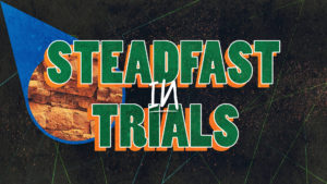 Sermon cover of The Core Modules (2/4): Steadfast In Trials