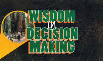 Sermon cover of The Core Modules (3/4): Wisdom In Decision Making