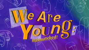 Sermon cover of We Are Young: Mismatched: When God’s Plans ≠ Our Expectations