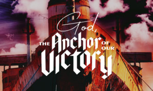 Series cover of God: The Anchor of our Victory