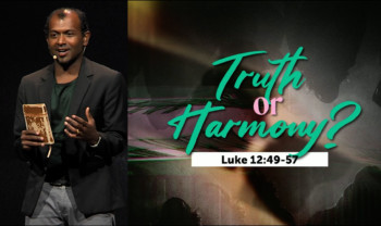 Sermon cover of Which Is Better? [2/3]: Truth Or Harmony?