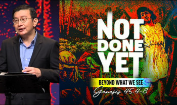 Sermon cover of Focus Series 2 [2/2]: Not Done Yet – Beyond What We See