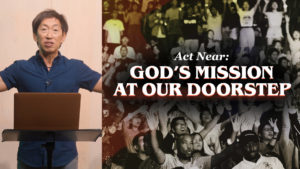 Sermon cover of Neighbours To Nations [2/2]: Act Near: God’s Mission At Our Doorstep