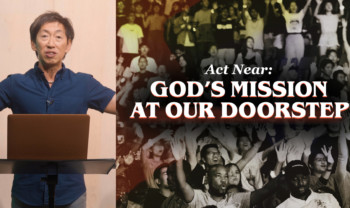 Sermon cover of Neighbours To Nations [2/2]: Act Near: God’s Mission At Our Doorstep