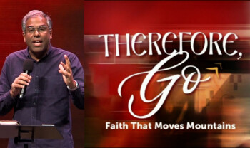 Sermon cover of Therefore, Go [2/2]: Faith That Moves Mountains