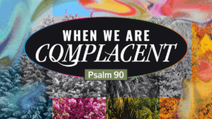 Sermon cover of Songs For All Seasons [6/8]: When We Are Complacent