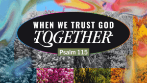 Sermon cover of Songs For All Seasons [7/8]: When We Trust God Together